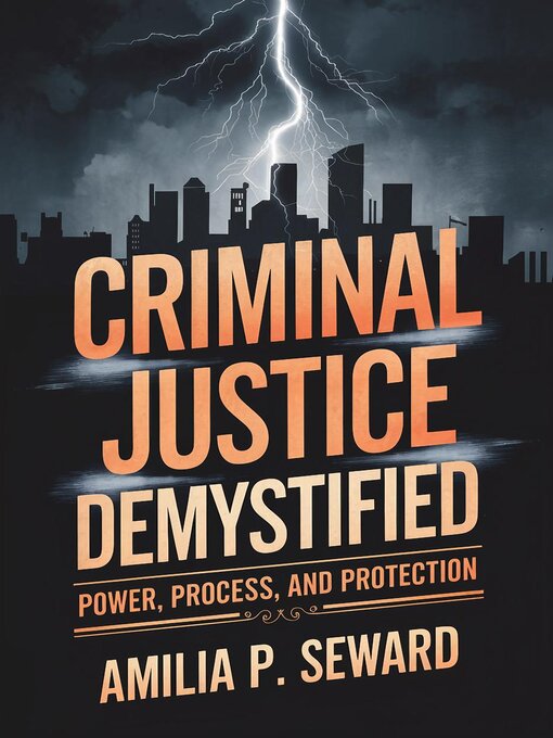Title details for Criminal Justice Demystified by Amilia P. Seward - Available